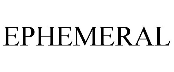 Trademark Logo EPHEMERAL