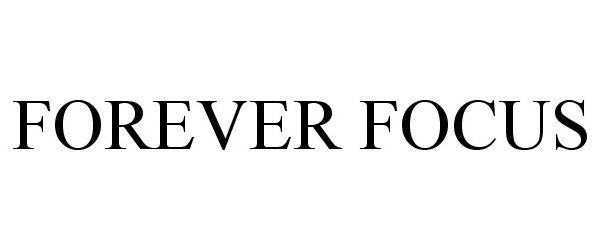 Trademark Logo FOREVER FOCUS