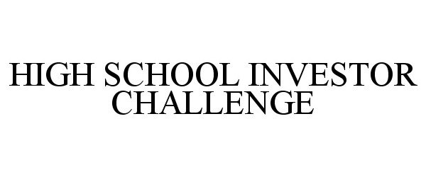  HIGH SCHOOL INVESTOR CHALLENGE