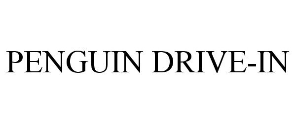 Trademark Logo PENGUIN DRIVE-IN