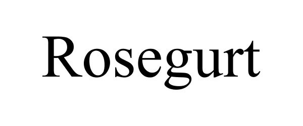 Trademark Logo ROSEGURT