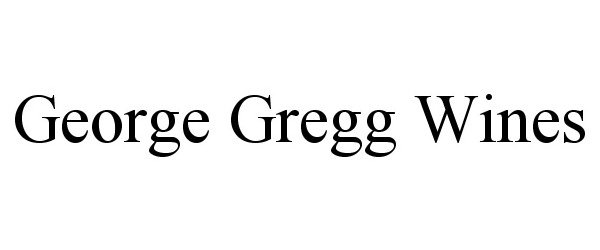 Trademark Logo GEORGE GREGG WINES