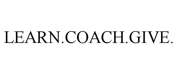 Trademark Logo LEARN.COACH.GIVE.
