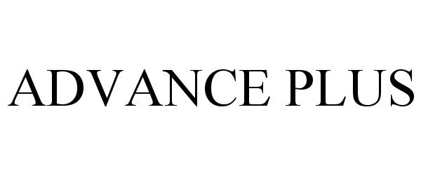 Trademark Logo ADVANCE PLUS