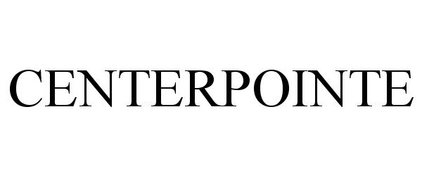 Trademark Logo CENTERPOINTE