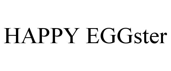 Trademark Logo HAPPY EGGSTER