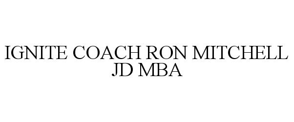  IGNITE COACH RON MITCHELL JD MBA