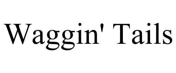 Trademark Logo WAGGIN' TAILS