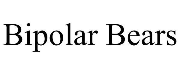 Trademark Logo BIPOLAR BEARS