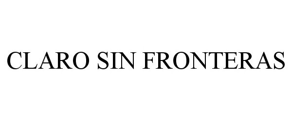 Trademark Logo CLARO SIN FRONTERAS
