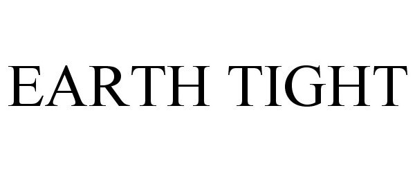 Trademark Logo EARTH TIGHT