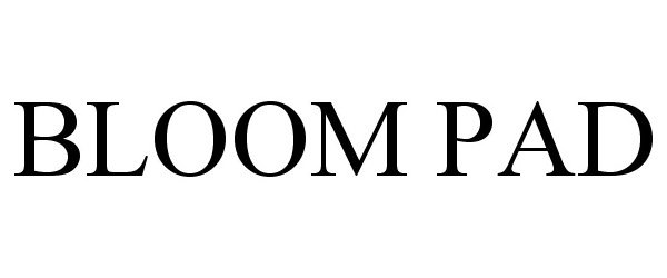 Trademark Logo BLOOM PAD