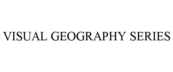 Trademark Logo VISUAL GEOGRAPHY SERIES