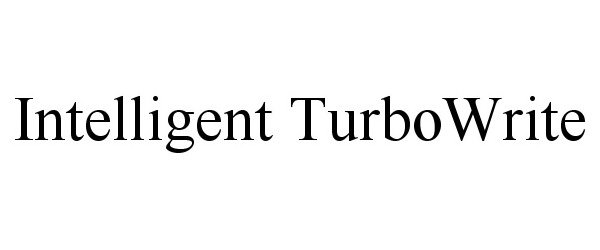 Trademark Logo INTELLIGENT TURBOWRITE