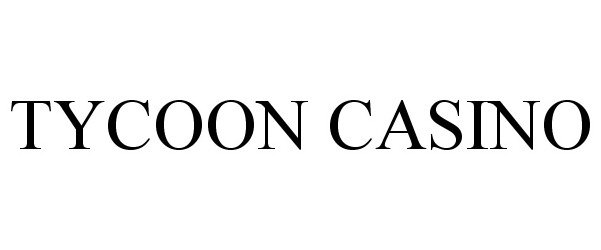 Trademark Logo TYCOON CASINO