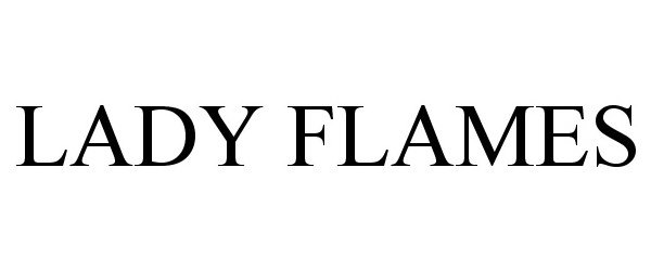 Trademark Logo LADY FLAMES