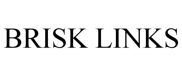 Trademark Logo BRISK LINKS