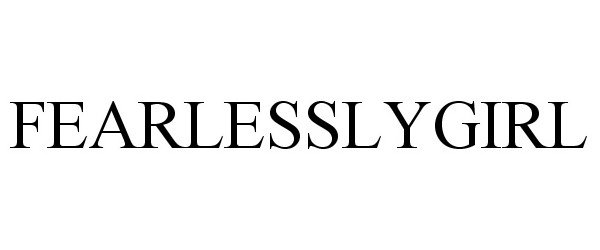 FEARLESSLYGIRL