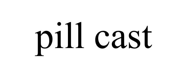  PILL CAST