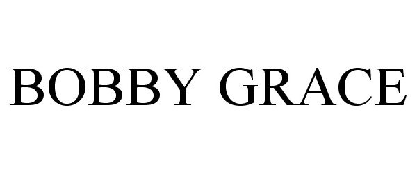 BOBBY GRACE