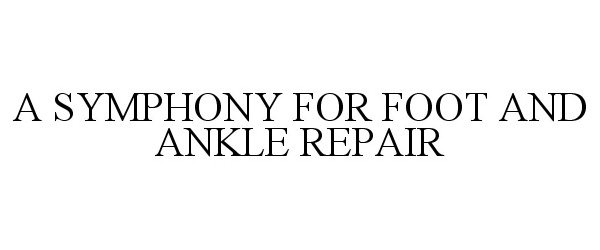  A SYMPHONY FOR FOOT AND ANKLE REPAIR