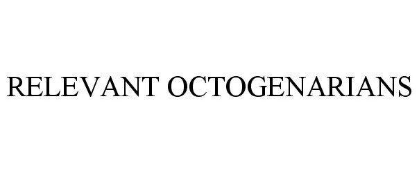 Trademark Logo RELEVANT OCTOGENARIANS