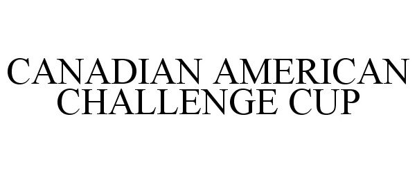  CANADIAN AMERICAN CHALLENGE CUP