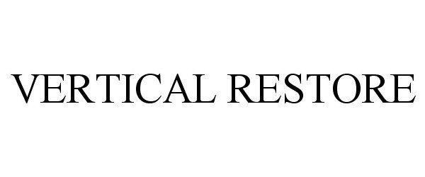 Trademark Logo VERTICAL RESTORE