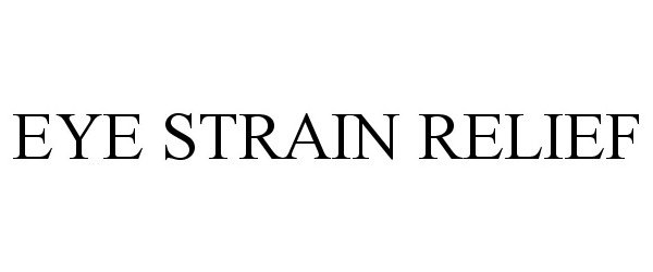 Trademark Logo EYE STRAIN RELIEF