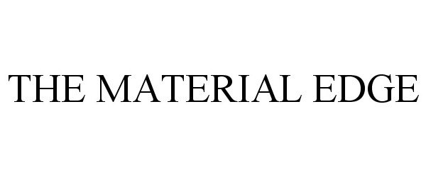  THE MATERIAL EDGE