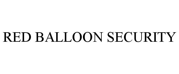 Trademark Logo RED BALLOON SECURITY