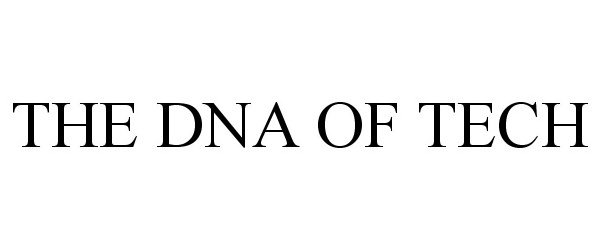 Trademark Logo THE DNA OF TECH