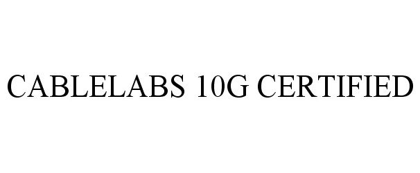  CABLELABS 10G CERTIFIED