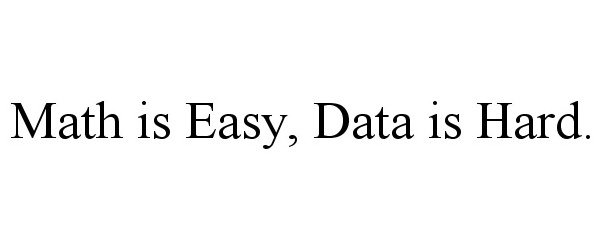 Trademark Logo MATH IS EASY, DATA IS HARD.