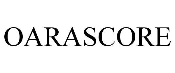 Trademark Logo OARASCORE