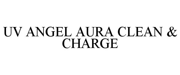 Trademark Logo UV ANGEL AURA CLEAN & CHARGE