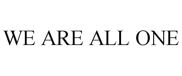  WE ARE ALL ONE