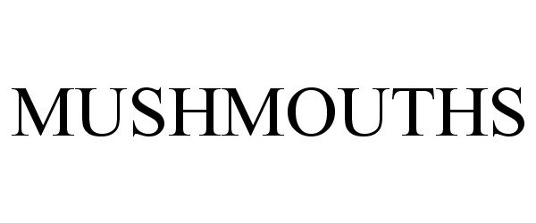 Trademark Logo MUSHMOUTHS