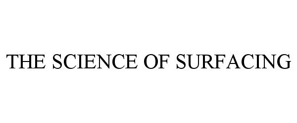  THE SCIENCE OF SURFACING