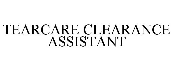  TEARCARE CLEARANCE ASSISTANT