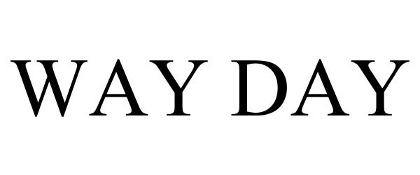 Trademark Logo WAY DAY