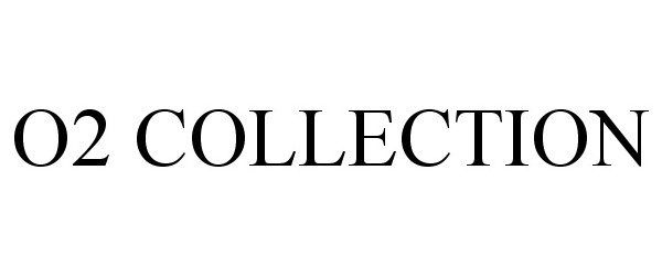 Trademark Logo O2 COLLECTION