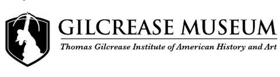  GILCREASE MUSEUM THOMAS GILCREASE INSTITUTE OF AMERICAN HISTORY AND ART