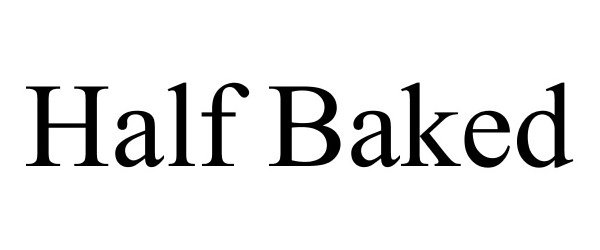 Trademark Logo HALF BAKED