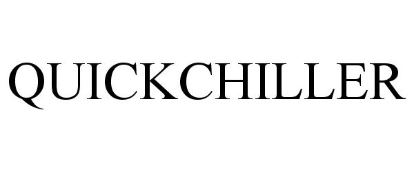 Trademark Logo QUICKCHILLER