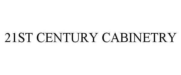 Trademark Logo 21ST CENTURY CABINETRY