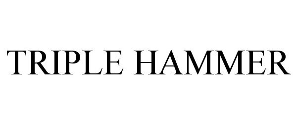 Trademark Logo TRIPLE HAMMER