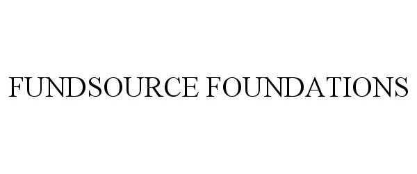 FUNDSOURCE FOUNDATIONS