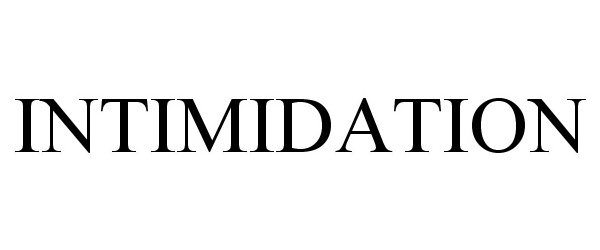Trademark Logo INTIMIDATION