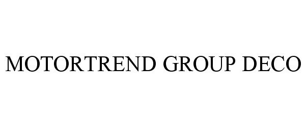Trademark Logo MOTORTREND GROUP DECO